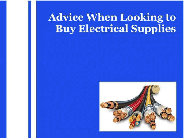 Advice When Looking to Buy Electrical Supplies