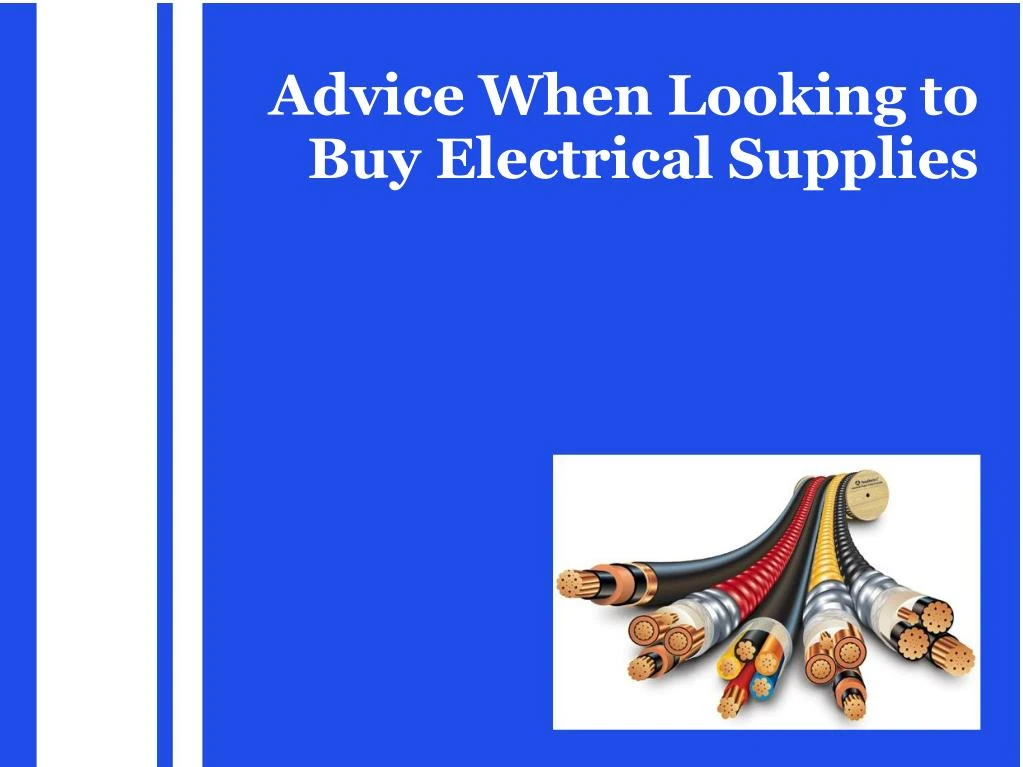 advice when looking to buy electrical supplies