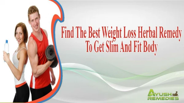 Find The Best Weight Loss Herbal Remedy To Get Slim And Fit