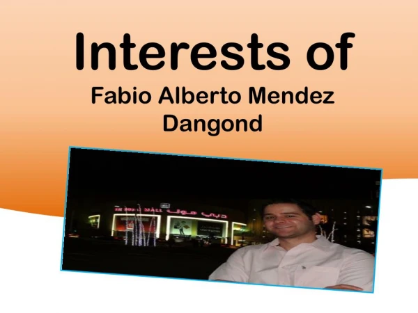 Interests of Fabio Alberto Mendez Dangond