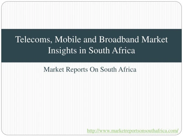Telecoms, Mobile and Broadband Market Insights in South Afri