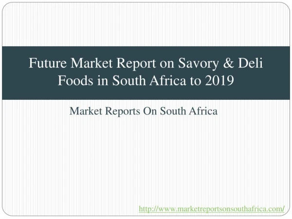 Future Market Report on Savory & Deli Foods in South Africa