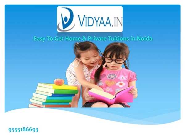 Easy To Get Home & Private Tuitions in Noida