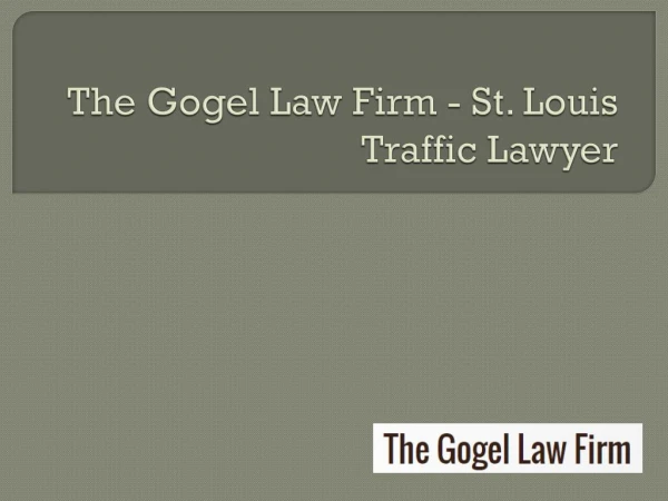 The Gogel Law Firm - St. Louis Traffic Lawyer