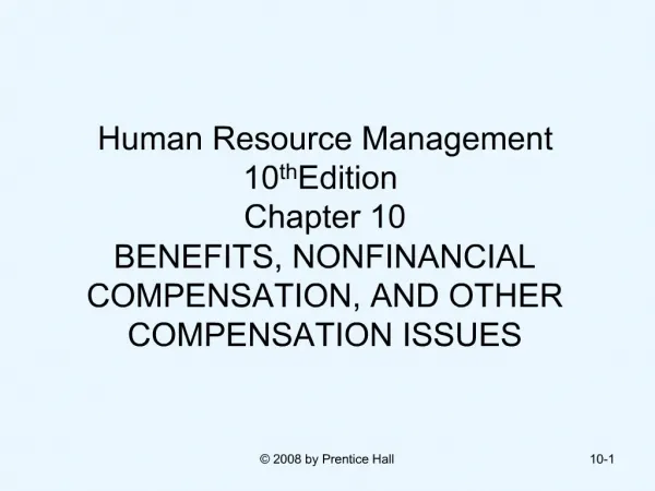 Human Resource Management 10th Edition Chapter 10 BENEFITS, NONFINANCIAL COMPENSATION, AND OTHER COMPENSATION ISSUES