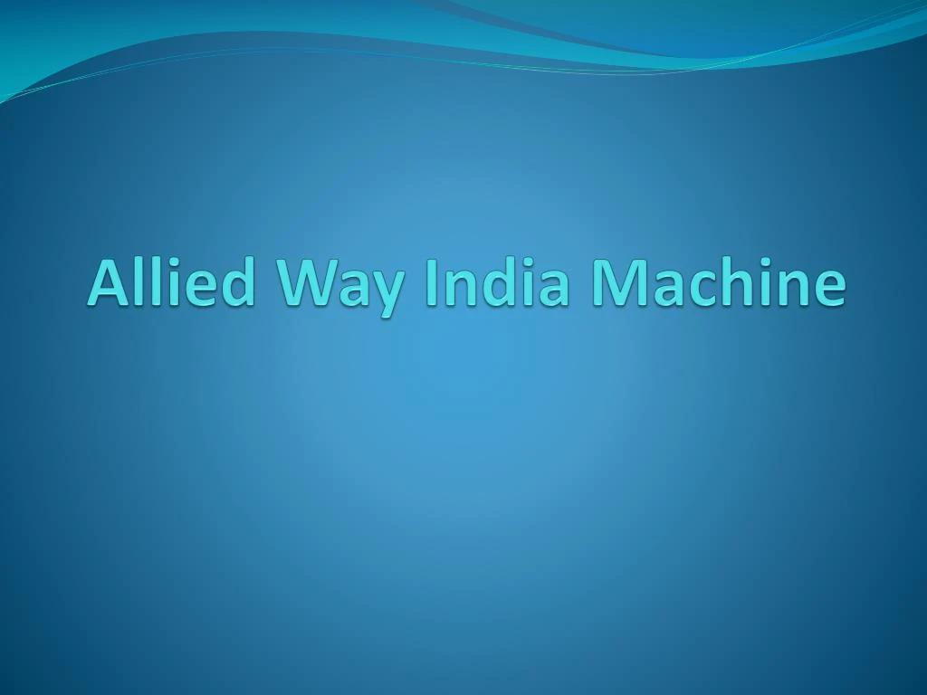 allied way india machine