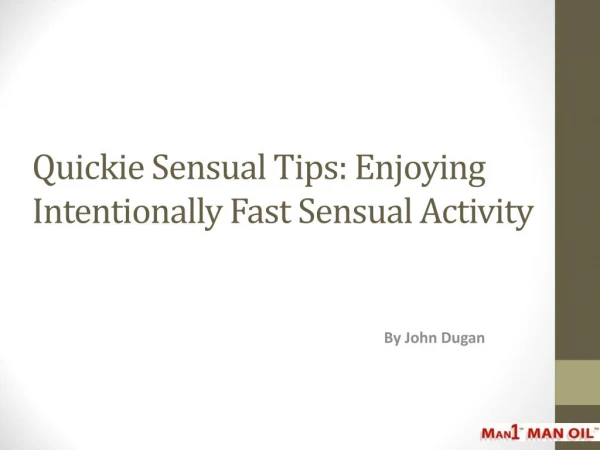 Quickie Sensual Tips - Enjoying Intentionally Fast Sensual