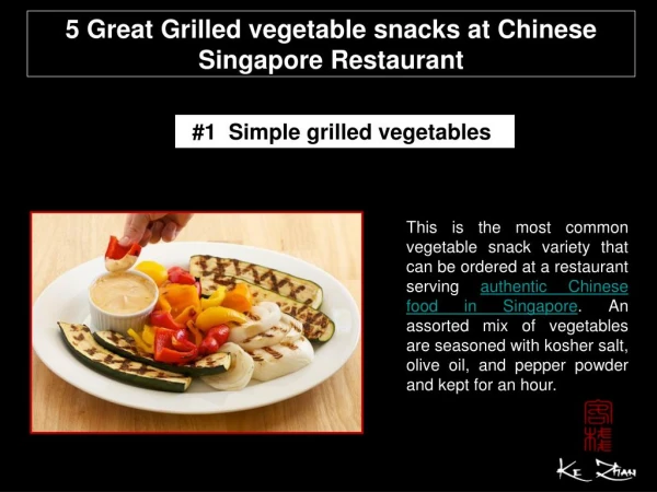 5 Great Grilled vegetable snacks at Chinese Singapore Restau