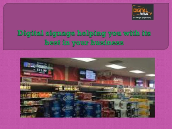 Digital signage helping you with its best in your business