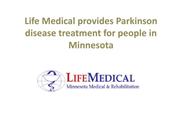 Life Medical provides Parkinson disease treatment for people