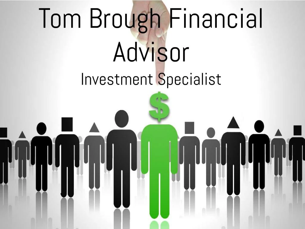 tom brough financial advisor investment specialist