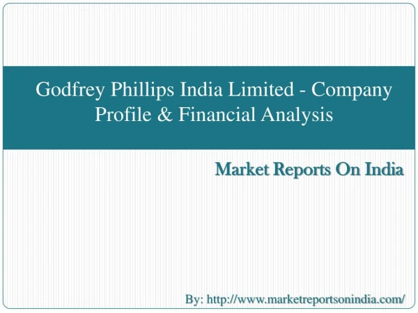 Godfrey Phillips India Limited - Company Profile & Financial