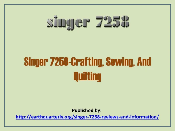 Singer 7258-Crafting, Sewing, And Quilting