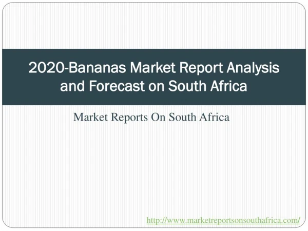 2020-Bananas Market Report Analysis and Forecast on South Af