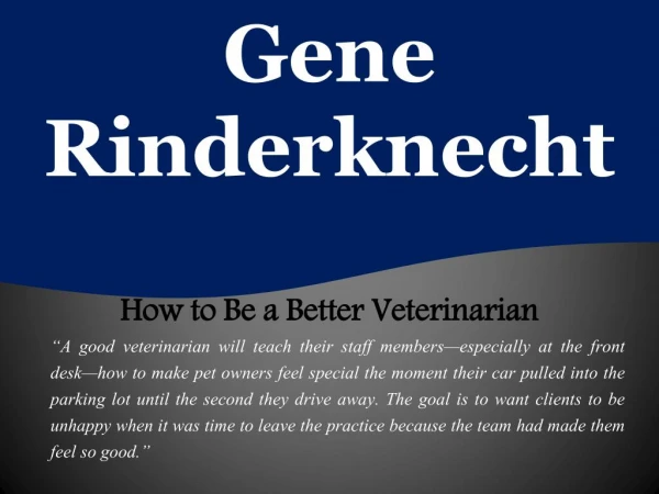 Gene Rinderknecht - How to Be a Better Veterinarian