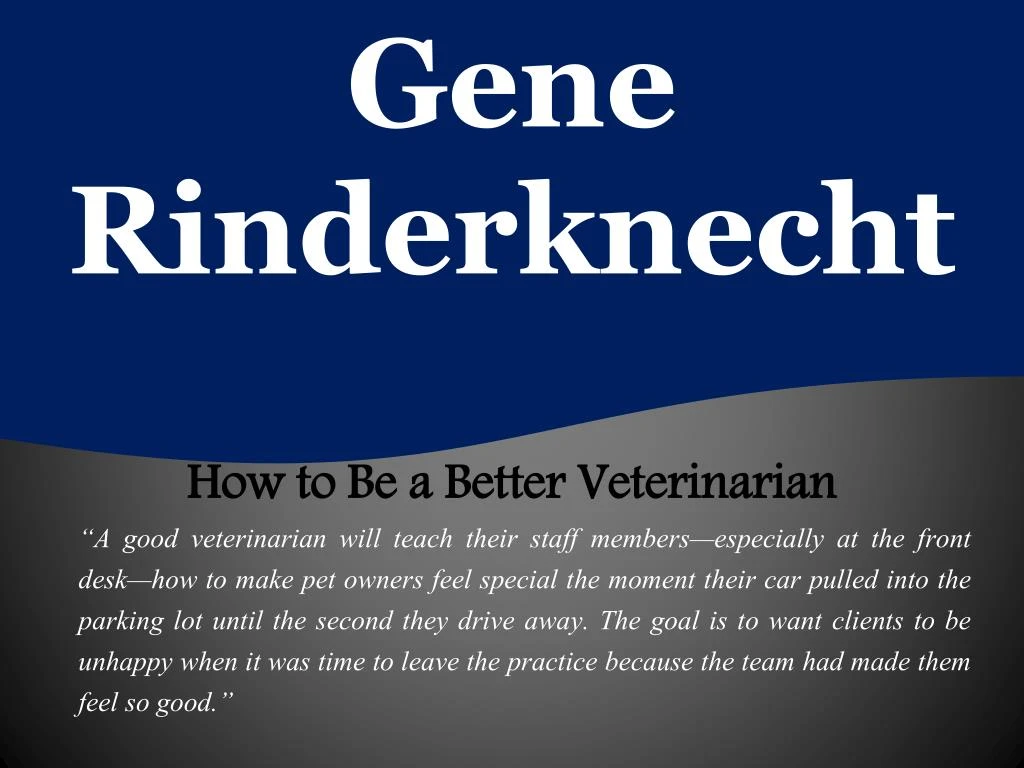 gene rinderknecht how to be a better veterinarian