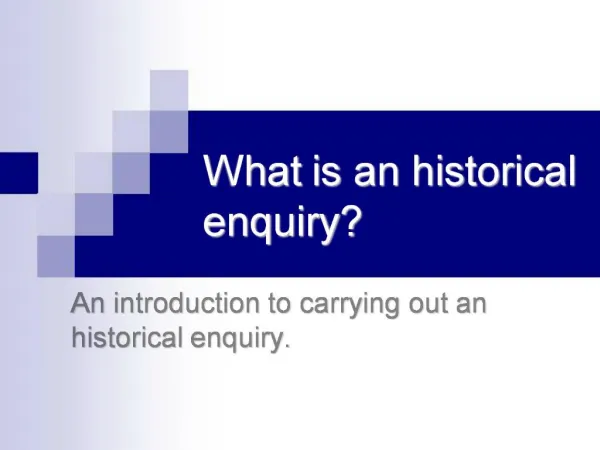 What is an historical enquiry