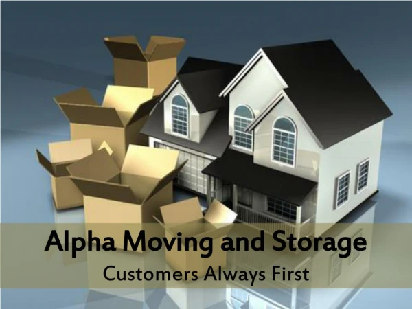 Alpha Moving and Storage - Customers Always First