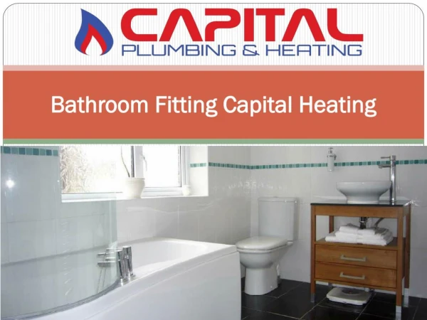 Bathroom Fitting Capital Heating
