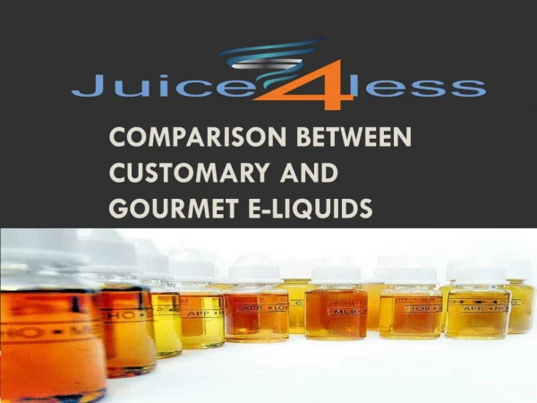Comparison Between Customary and Gourmet E-Liquids