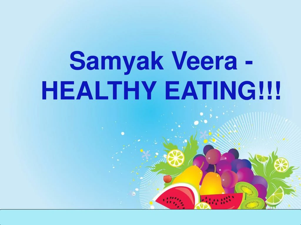 samyak veera healthy eating