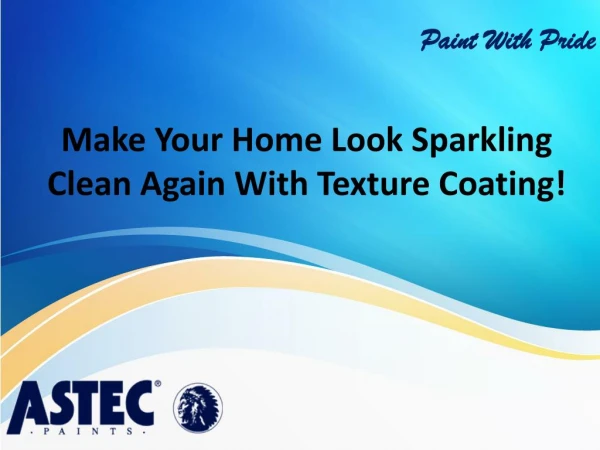 Make Your Home Look Sparkling Clean Again With Texture Coating!