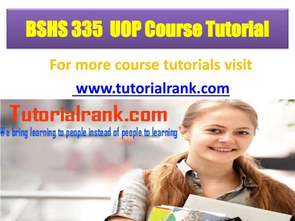 BSHS 332 UOP Course Tutorial/TutotorialRank