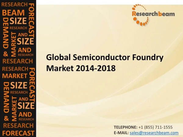 Global Semiconductor Foundry Market 2014-2018