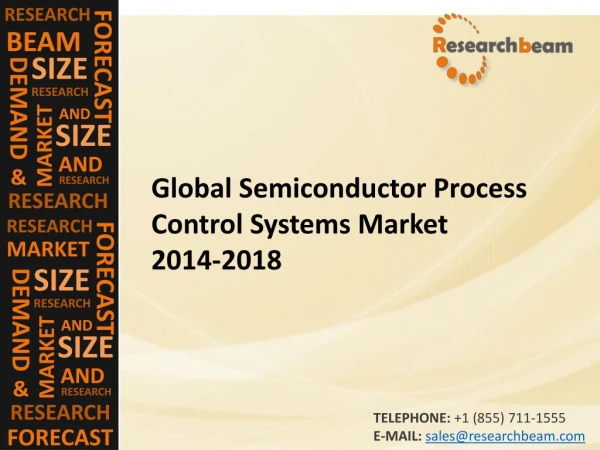 Global Semiconductor Process Control Systems Market 2014-2018