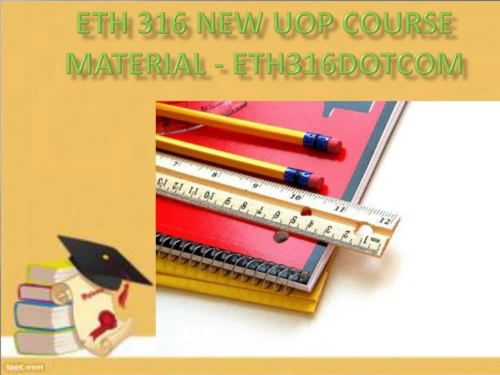 eth 316 new uop course material eth316dotcom