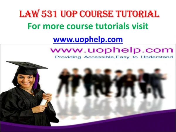 LAW 531 UOP COURSE TUTORIAL/ UOPHELP