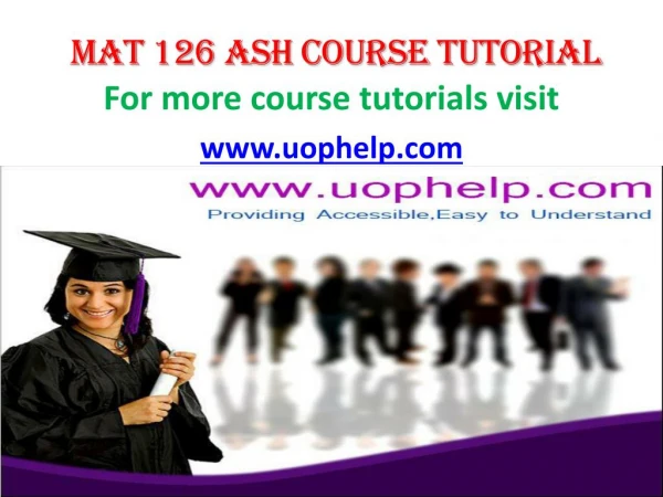 MAT 126 ASH COURSE TUTORIAL/ UOPHELP