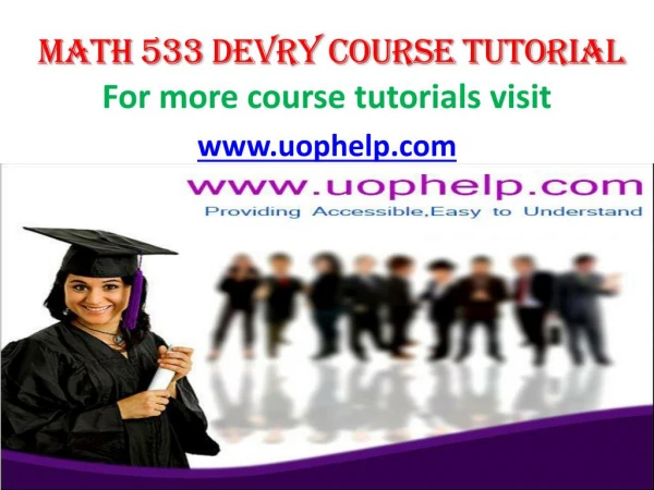 MATH 533 DVERY COURSE TUTORIAL/ UOPHELP