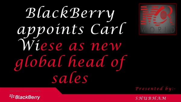 BlackBerry appoints Carl Wiese as new global head of sales