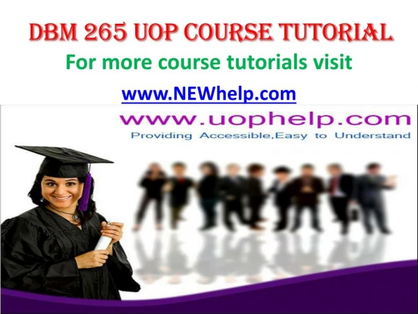 DBM 265 UOP Course/uophelp.com
