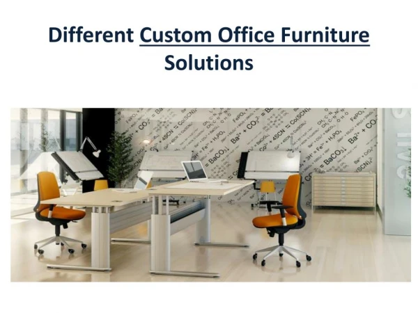 Different Custom Office Furniture Solutions
