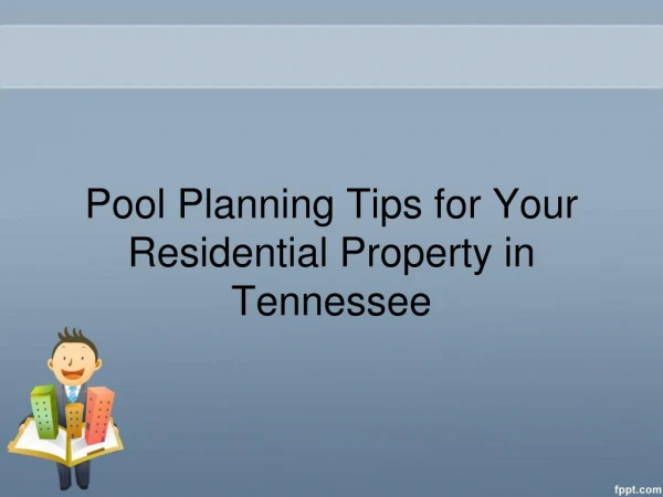 Pool Planning Tips for Your Residential Property in Tennessee