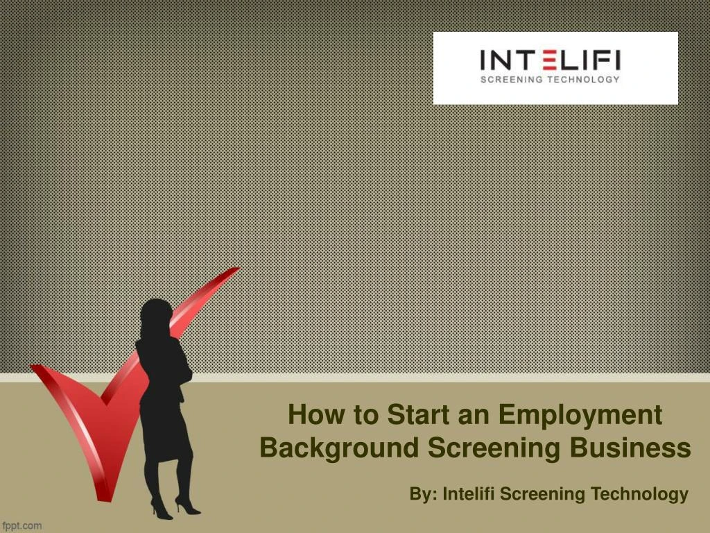 how to start an employment background screening business