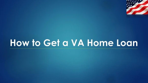 How To Get A VA Home Loan
