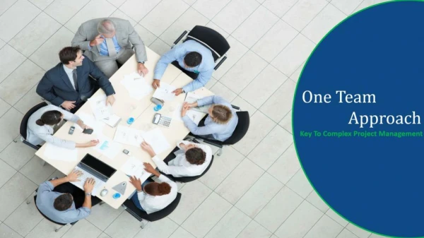 One Team Approach - Key for Complex Project Management