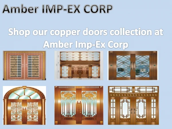 Copper Doors Collection at Amber Imp-Ex Corp