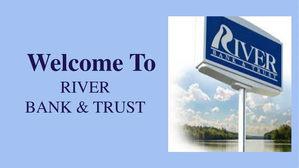 welcome to river bank trust