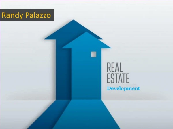 Randy Palazzo - Real Estate Development