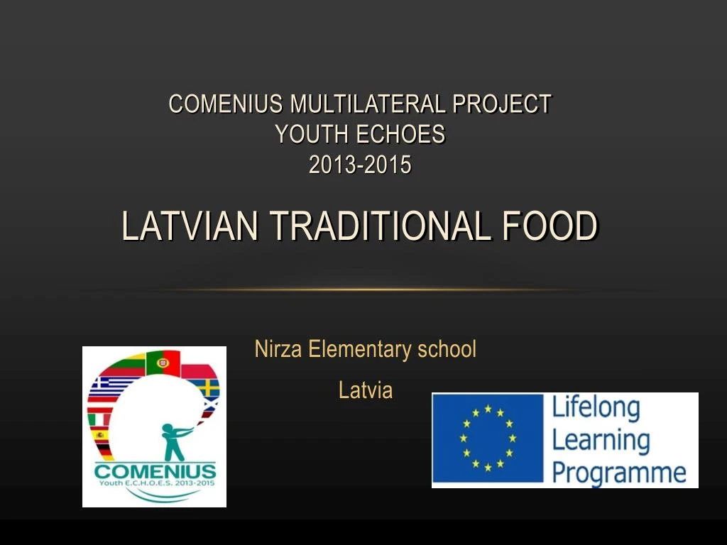 comenius multilateral project youth echoes 2013 2015 latvian traditional food