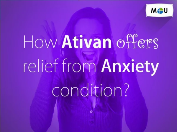 How Ativan offer fast relief from Anxiety
