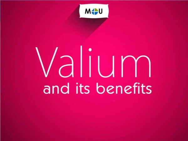 Benefits of using valium medication