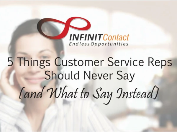 5 Things Customer Service Reps Should Never Say (and What to Say Instead)