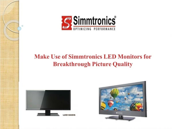 Make Use of Simmtronics LED Monitors for Breakthrough Picture Quality