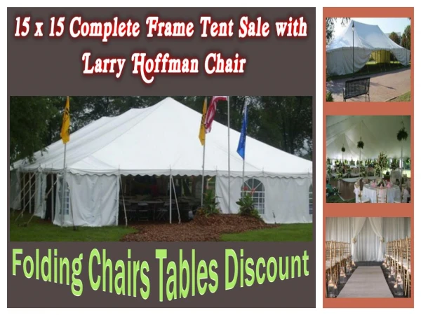 15 x 15 Complete Frame Tent Sale with Larry Hoffman Chair
