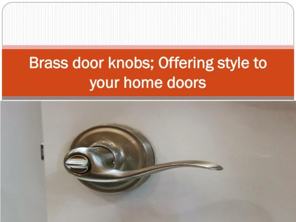Brass door knobs; offering style to your home doors